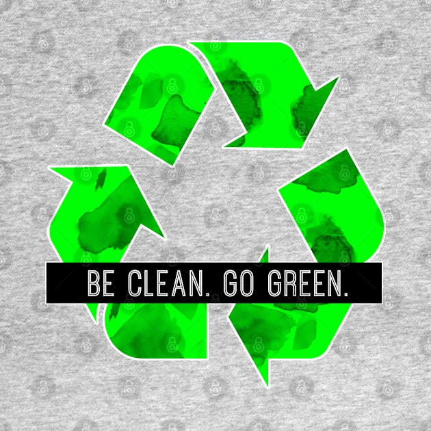 Be Clean Go Green by TaliDe